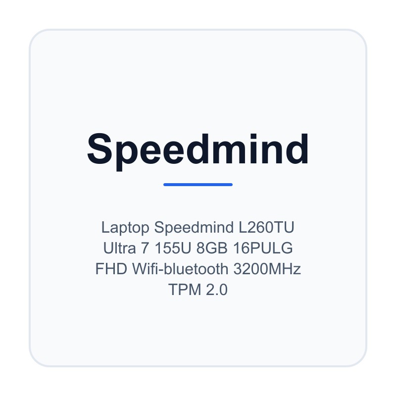 Laptop Speedmind L260TU Ultra 7 155U 8GB 16PULG FHD Wifi-bluetooth 3200MHz TPM 2.0